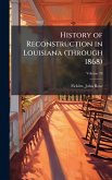 History of Reconstruction in Louisiana (through 1868) History of Reconstruction in Louisiana (through 1868)