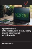 Ignorowanie interesariuszy: b¿¿d, który mo¿e kosztowa¿ przetrwanie Ignorowanie interesariuszy: b¿¿d, który mo¿e kosztowa¿ przetrwanie