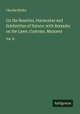 On the Beauties, Harmonies and Sublimities of Nature: with Remarks on the Laws, Customs, Manners