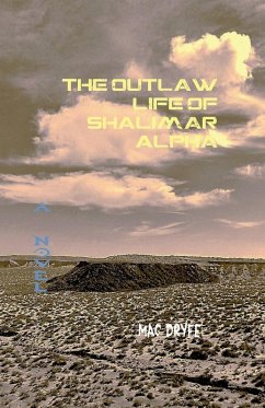 Cover The Outlaw Life of Shalimar Alpha A Novel