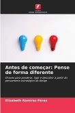 Antes de começar: Pense de forma diferente Antes de começar: Pense de forma diferente