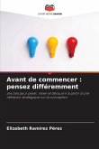 Avant de commencer : pensez différemment Avant de commencer : pensez différemment