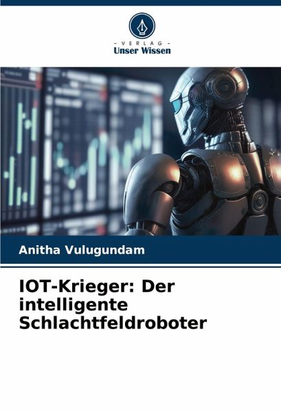 IOT-Krieger: Der intelligente Schlachtfeldroboter IOT-Krieger: Der intelligente Schlachtfeldroboter