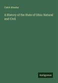 A History of the State of Ohio: Natural and Civil