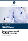 Depressionen und Perfektionismus Depressionen und Perfektionismus