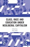 Class, Race and Education under Neoliberal Capitalism Class, Race and Education under Neoliberal Capitalism