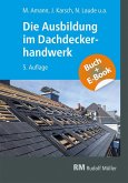 Die Ausbildung im Dachdeckerhandwerk - mit E-Book Die Ausbildung im Dachdeckerhandwerk - mit E-Book