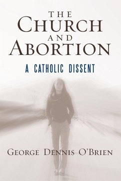 The Church and Abortion - O'Brien, George Dennis