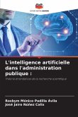 L'intelligence artificielle dans l'administration publique : L'intelligence artificielle dans l'administration publique :
