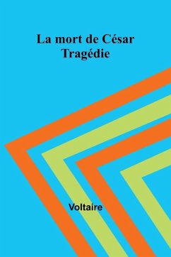 La mort de C sar - Voltaire