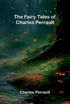 The Fairy Tales of Charles Perrault - Perrault, Charles