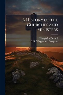 A History of the Churches and Ministers - Packard, Theophilus