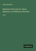 Memoirs of the Late Dr. Henry Bathurst, Lord Bishop of Norwich