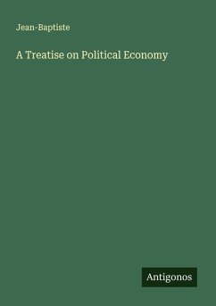 A Treatise on Political Economy - Jean-Baptiste
