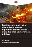 Facteurs de motivation des entrepreneurs diplômés non titulaires d'un diplôme universitaire à Kitwe