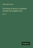 The Works of Horace: Translated Literally Into English Prose
