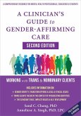 A Clinician's Guide to Gender-Affirming Care A Clinician's Guide to Gender-Affirming Care
