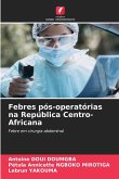 Febres pós-operatórias na República Centro-Africana