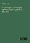 A Genealogical, Chronological, Historical and Topographical Exposition