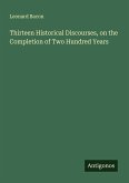 Thirteen Historical Discourses, on the Completion of Two Hundred Years