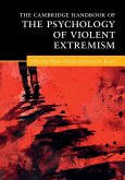 The Cambridge Handbook of the Psychology of Violent Extremism The Cambridge Handbook of the Psychology of Violent Extremism