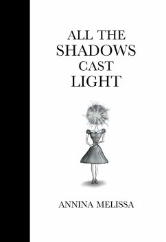 All The Shadows Cast Light - Melissa, Annina All The Shadows Cast Light - Melissa, Annina