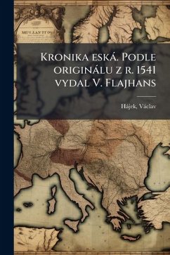 Cover Kronika eskà. Podle originàlu z r. 1541 vydal V. Flajhans