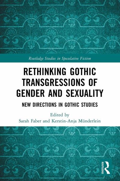 Rethinking Gothic Transgressions of Gender and Sexuality