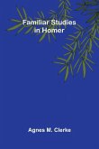 Familiar Studies in Homer