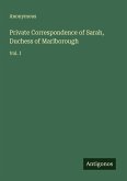 Private Correspondence of Sarah, Duchess of Marlborough