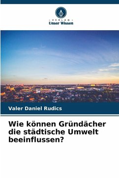 Cover Wie können Gründächer die städtische Umwelt beeinflussen?