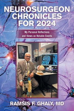 Neurosurgeon Chronicles for 2024 - Ghaly MD, Ramsis F.