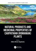 Natural Products and Medicinal Properties of Carpathian (Romanian) Plants