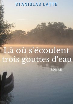 Cover Là où s'écoulent trois gouttes d'eau