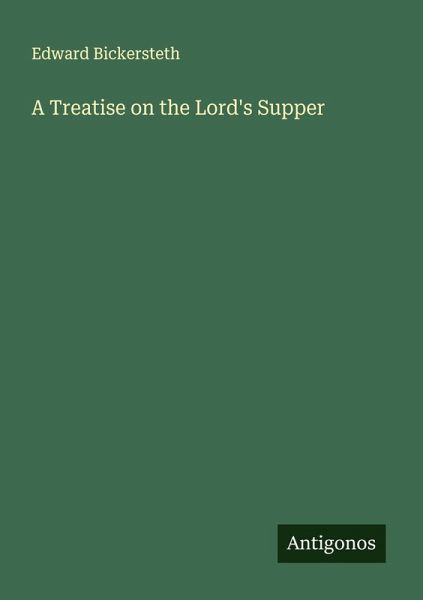 A Treatise on the Lord's Supper A Treatise on the Lord's Supper