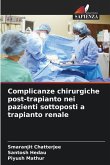 Complicanze chirurgiche post-trapianto nei pazienti sottoposti a trapianto renale Complicanze chirurgiche post-trapianto nei pazienti sottoposti a trapianto renale
