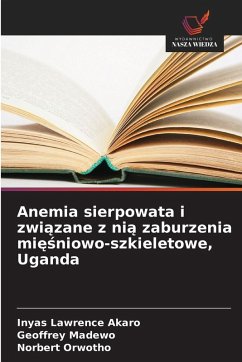 Anemia sierpowata i zwi¿zane z ni¿ zaburzenia mi¿¿niowo-szkieletowe, Uganda - Lawrence Akaro, Inyas;Madewo, Geoffrey;Orwotho, Norbert Anemia sierpowata i zwi¿zane z ni¿ zaburzenia mi¿¿niowo-szkieletowe, Uganda - Lawrence Akaro, Inyas;Madewo, Geoffrey;Orwotho, Norbert
