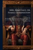 Mrs. Armytage, or, Female Domination Mrs. Armytage, or, Female Domination