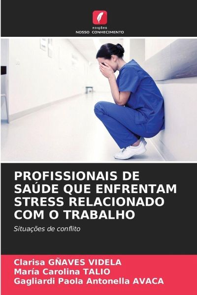 PROFISSIONAIS DE SAÚDE QUE ENFRENTAM STRESS RELACIONADO COM O TRABALHO