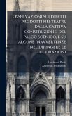 Osservazioni sui difetti prodotti nei teatri, dalla cattiva construzione, del palco scenico, e su alcune inavvertenze nel dipingere le decorazioni