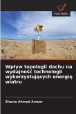 Wp¿yw topologii dachu na wydajno¿¿ technologii wykorzystuj¿cych energi¿ wiatru