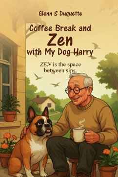 Cover COFFEE BREAK AND ZEN WITH MY DOG HARRY