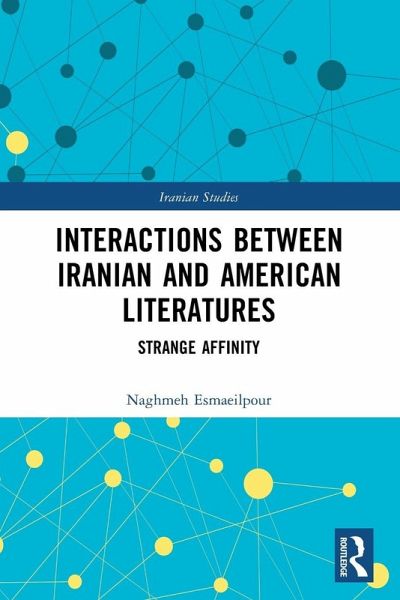 Interactions Between Iranian and American Literatures Interactions Between Iranian and American Literatures