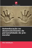 Autoeducação no desenvolvimento da personalidade do pré-escolar Autoeducação no desenvolvimento da personalidade do pré-escolar