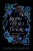 A Bond so Fierce and Fragile A Bond so Fierce and Fragile