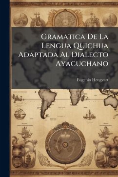 Gramatica De La Lengua Quichua Adaptada Al Dialecto Ayacuchano - Hengvart, Eugenio