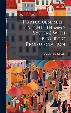 Portuguese Self-taught (Thimm's System) With Phonetic Pronunciation Cover Portuguese Self-taught (Thimm's System) With Phonetic Pronunciation