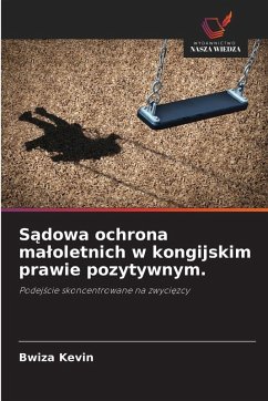 S¿dowa ochrona ma¿oletnich w kongijskim prawie pozytywnym. Cover S¿dowa ochrona ma¿oletnich w kongijskim prawie pozytywnym.
