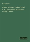 Memoir of the Rev. Charles Nisbet, D.D., Late President of Dickinson College, Carlisle