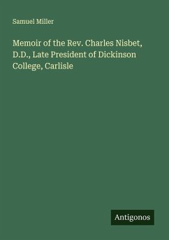 Cover Memoir of the Rev. Charles Nisbet, D.D., Late President of Dickinson College, Carlisle